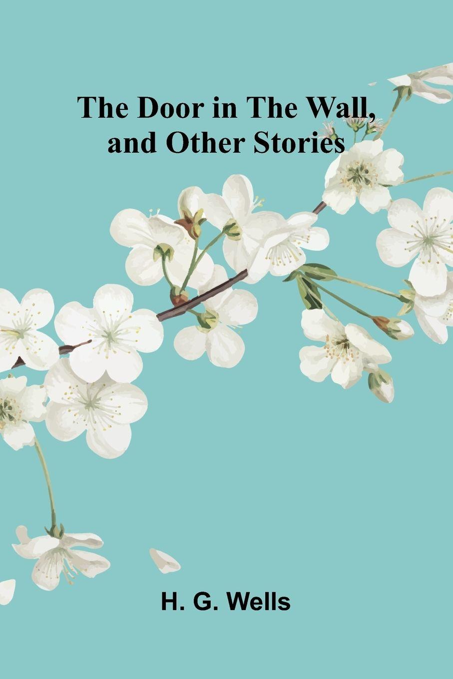 Vorderes Coverbild The Door in the Wall, and Other Stories