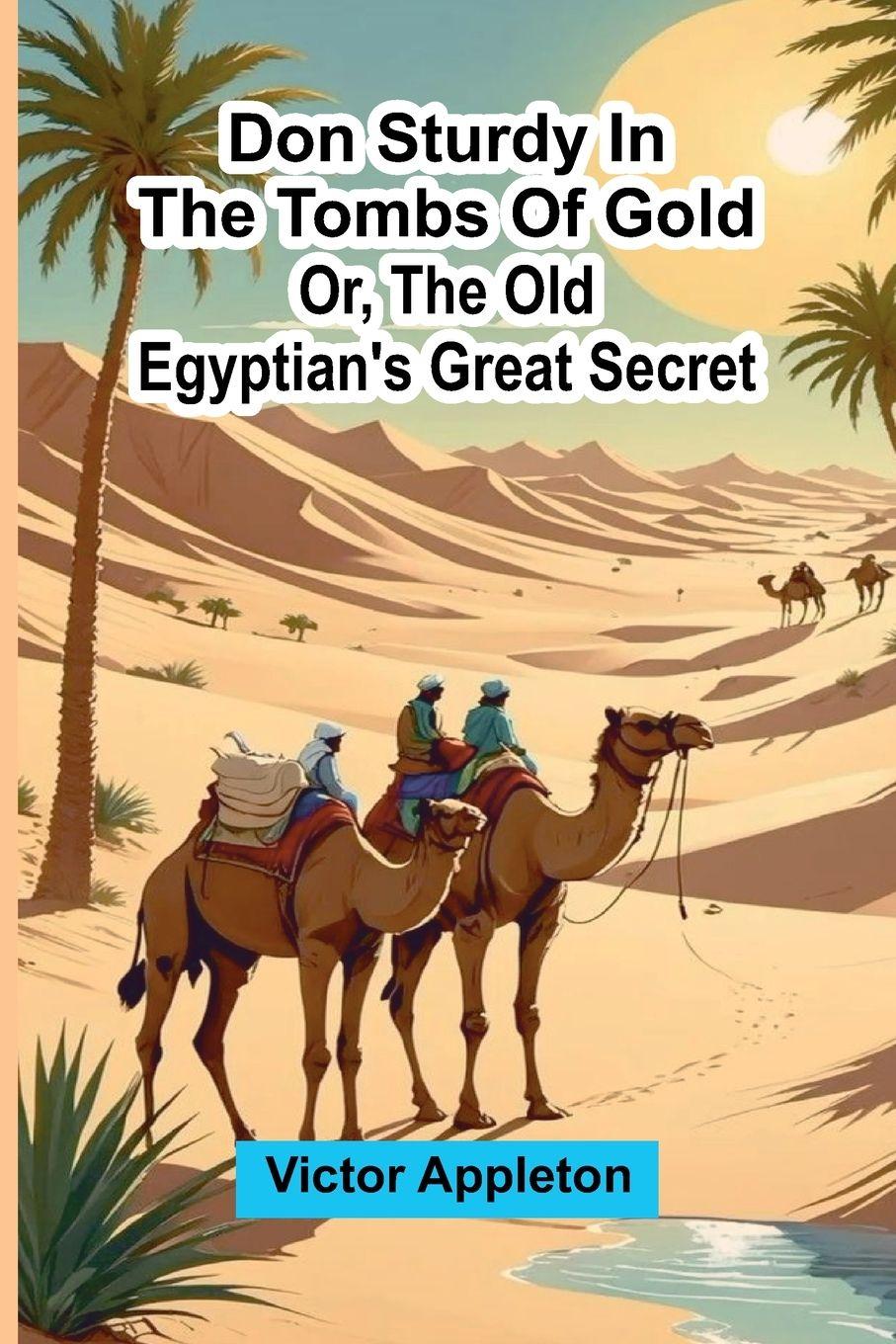 Vorderes Coverbild Don Sturdy in the tombs of gold; or, The old Egyptian's great secret