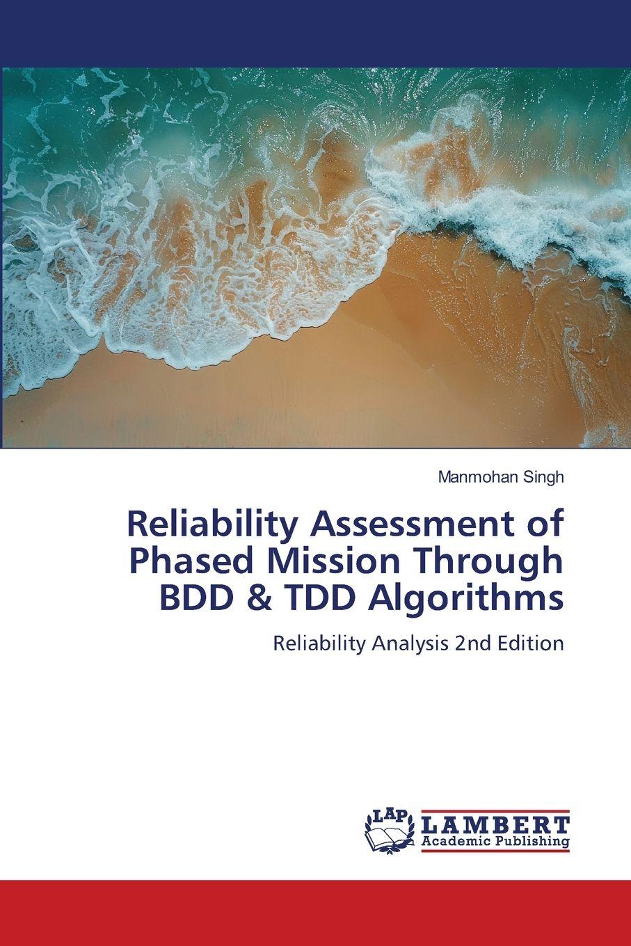 Vorderes Coverbild Reliability Assessment of Phased Mission Through BDD & TDD Algorithms