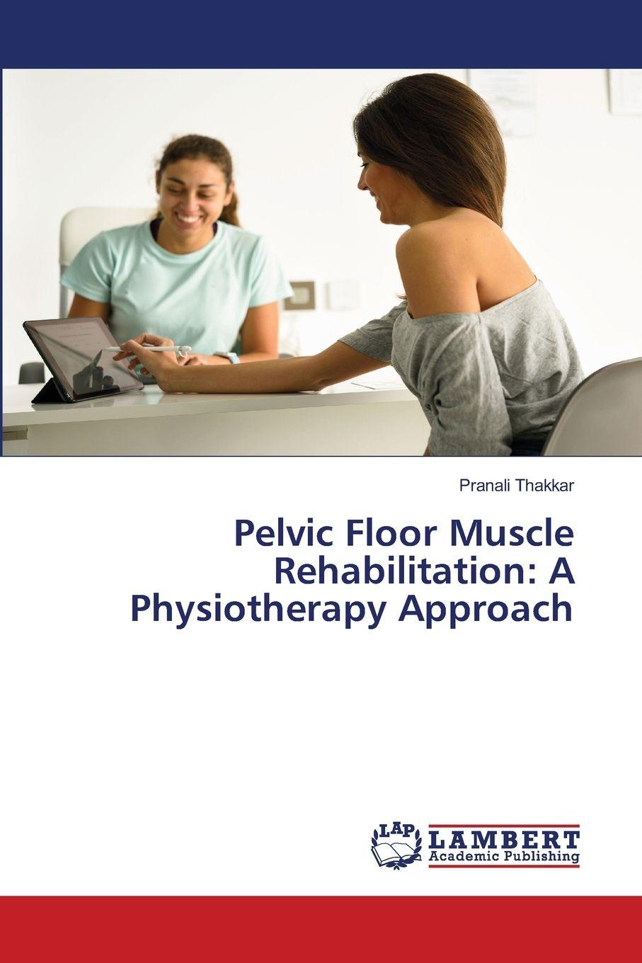 Vorderes Coverbild Pelvic Floor Muscle Rehabilitation: A Physiotherapy Approach