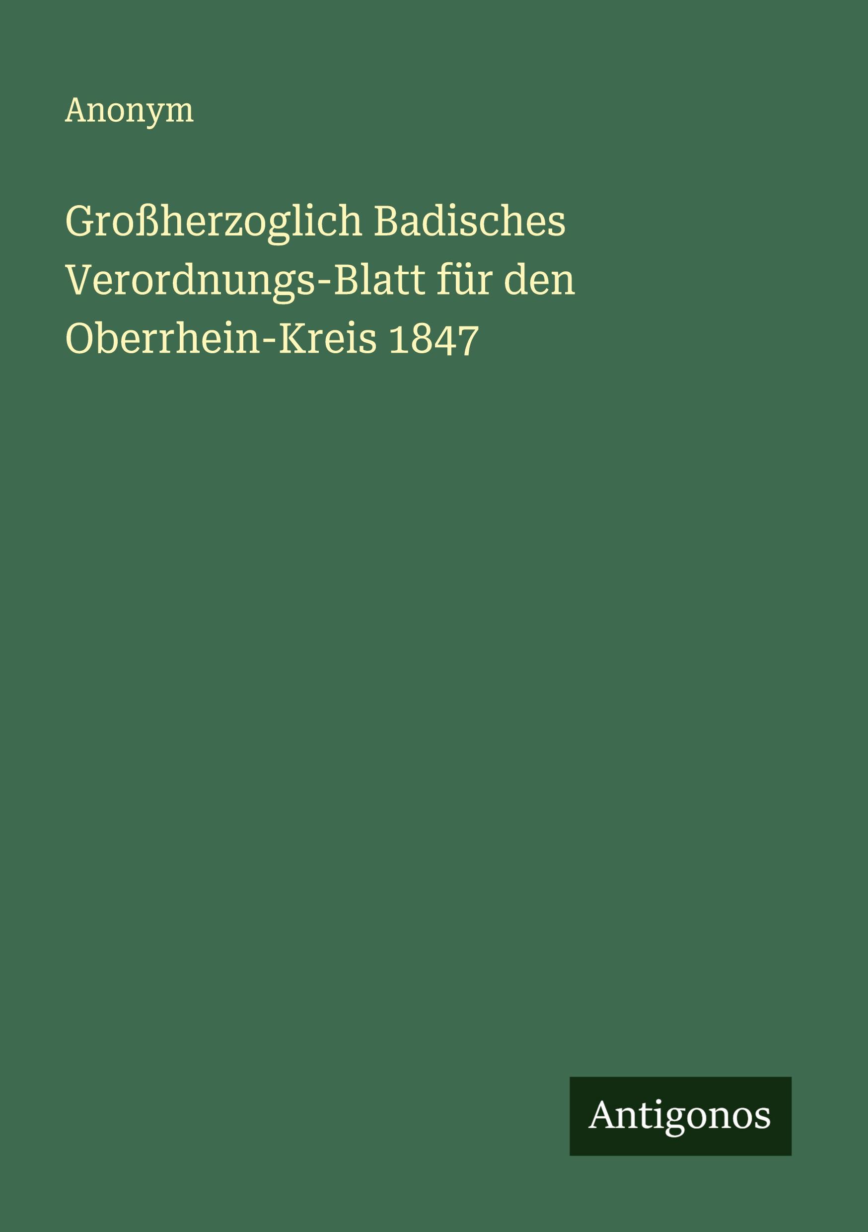 Vorderes Coverbild Großherzoglich Badisches Verordnungs-Blatt für den Oberrhein-Kreis 1847