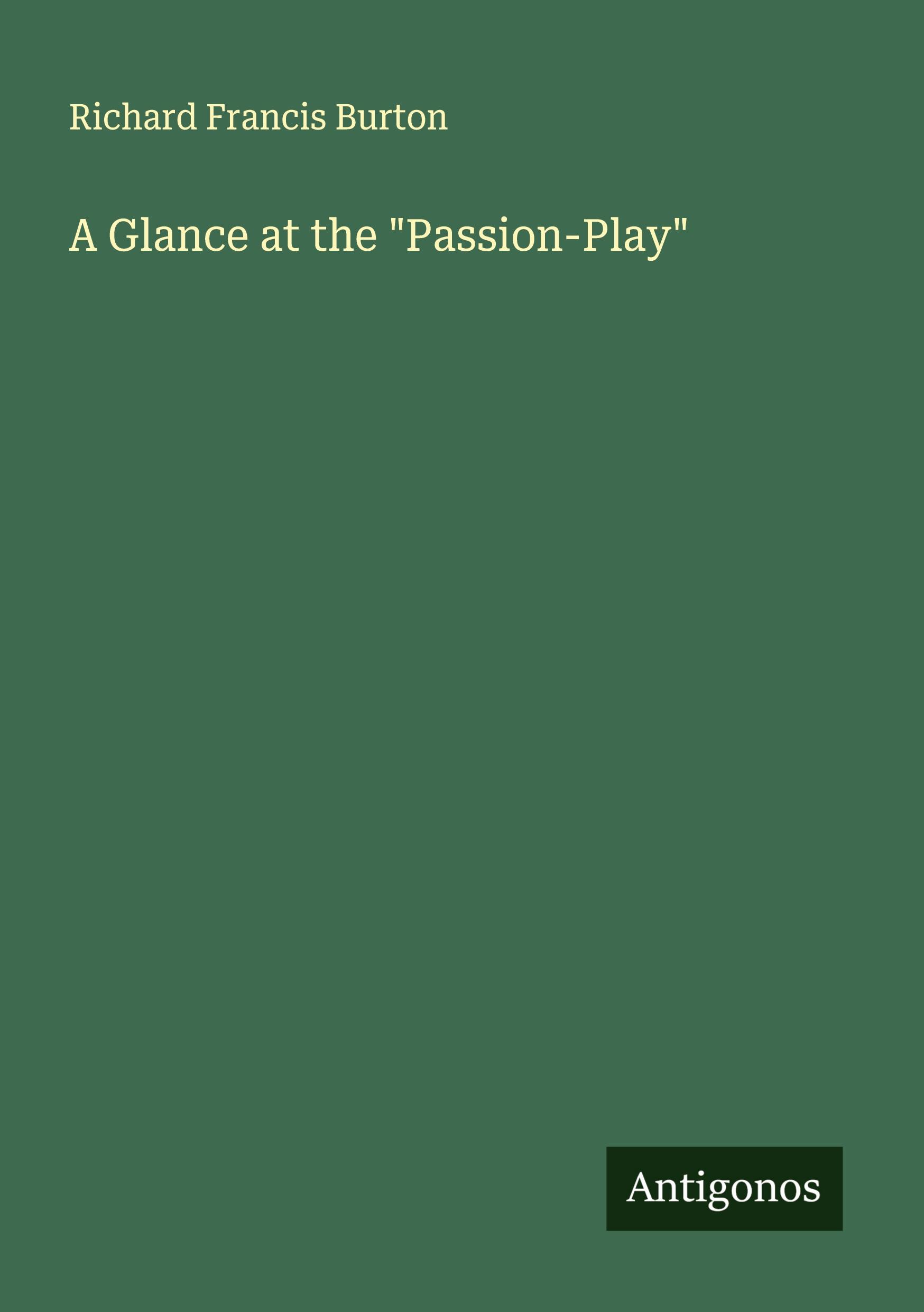 Vorderes Coverbild A Glance at the "Passion-Play"