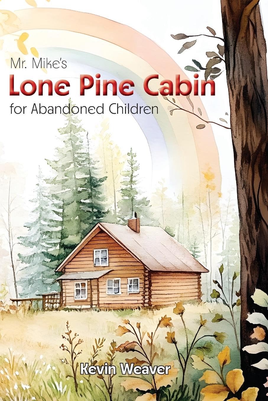 Vorderes Coverbild Mr. Mike's Lone Pine Cabin for Abandoned Children