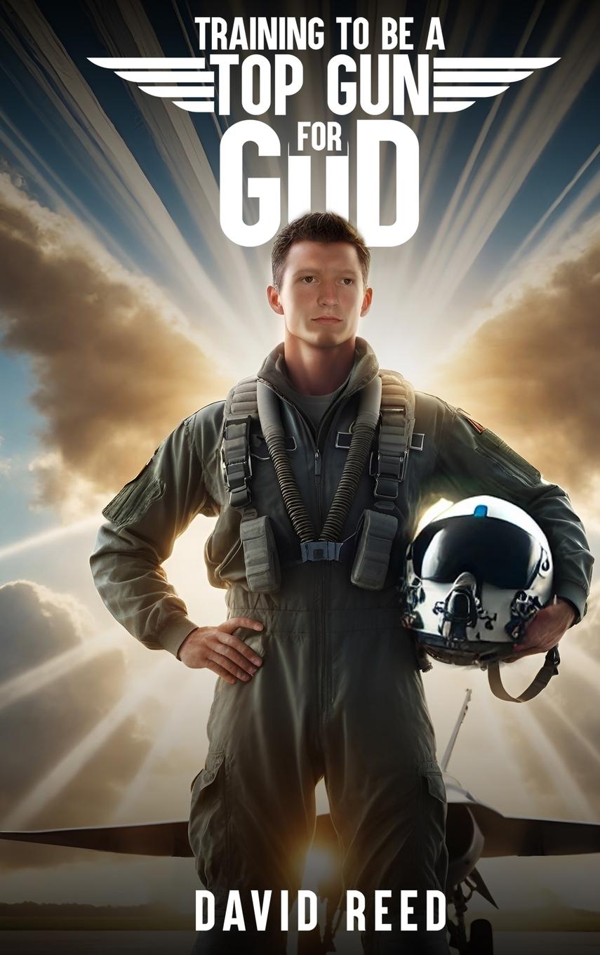 Vorderes Coverbild TRAINING TO BE A TOP GUN FOR GOD