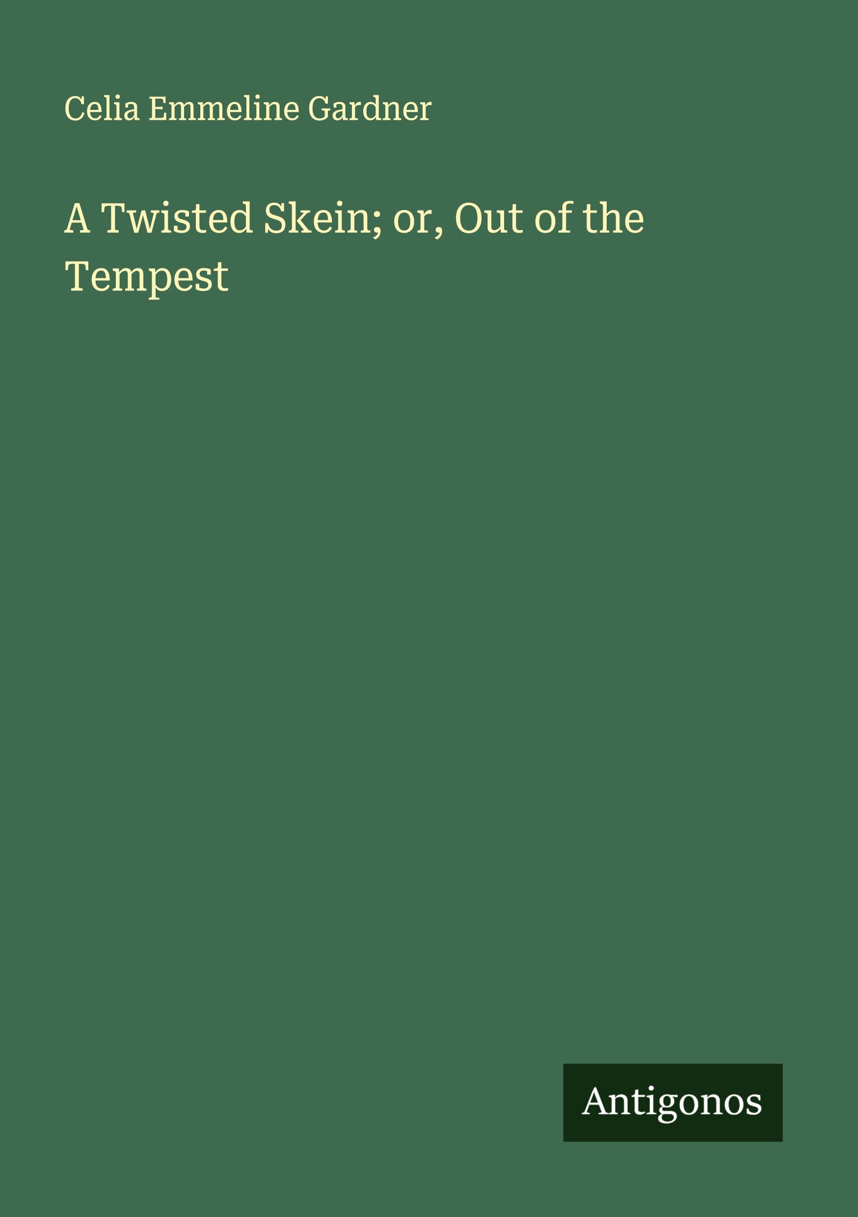 Vorderes Coverbild A Twisted Skein; or, Out of the Tempest