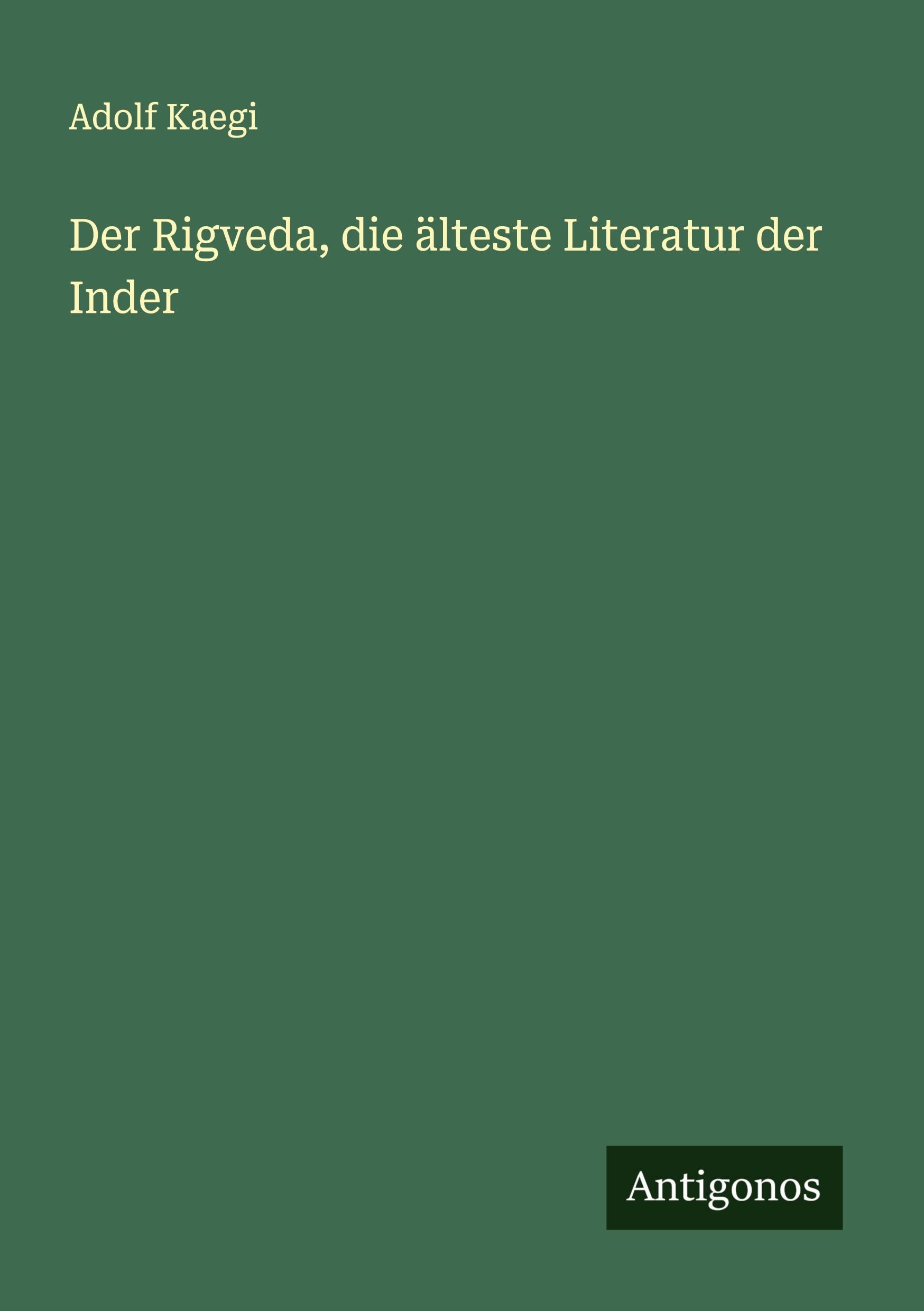 Vorderes Coverbild Der Rigveda, die älteste Literatur der Inder