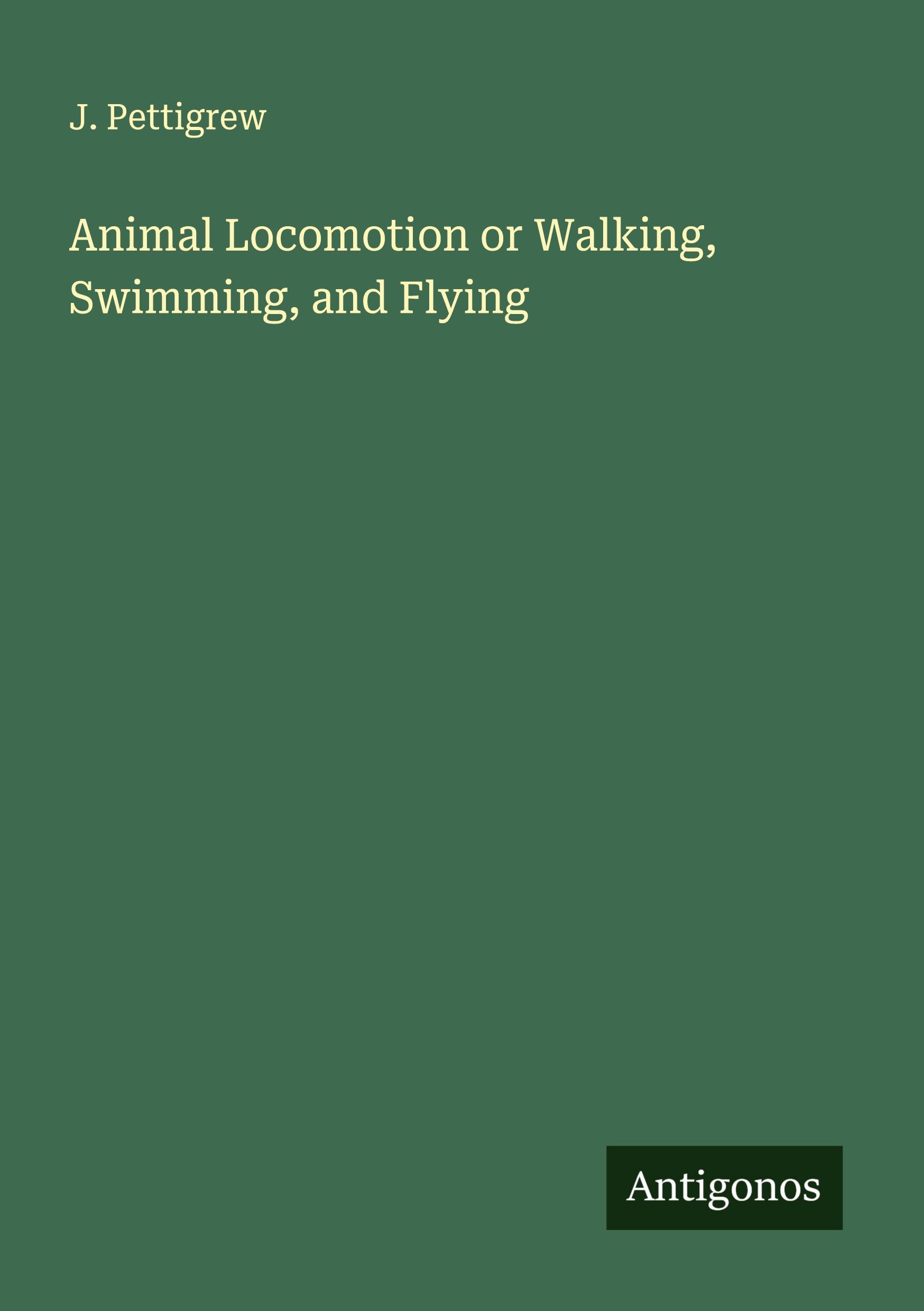 Vorderes Coverbild Animal Locomotion or Walking, Swimming, and Flying