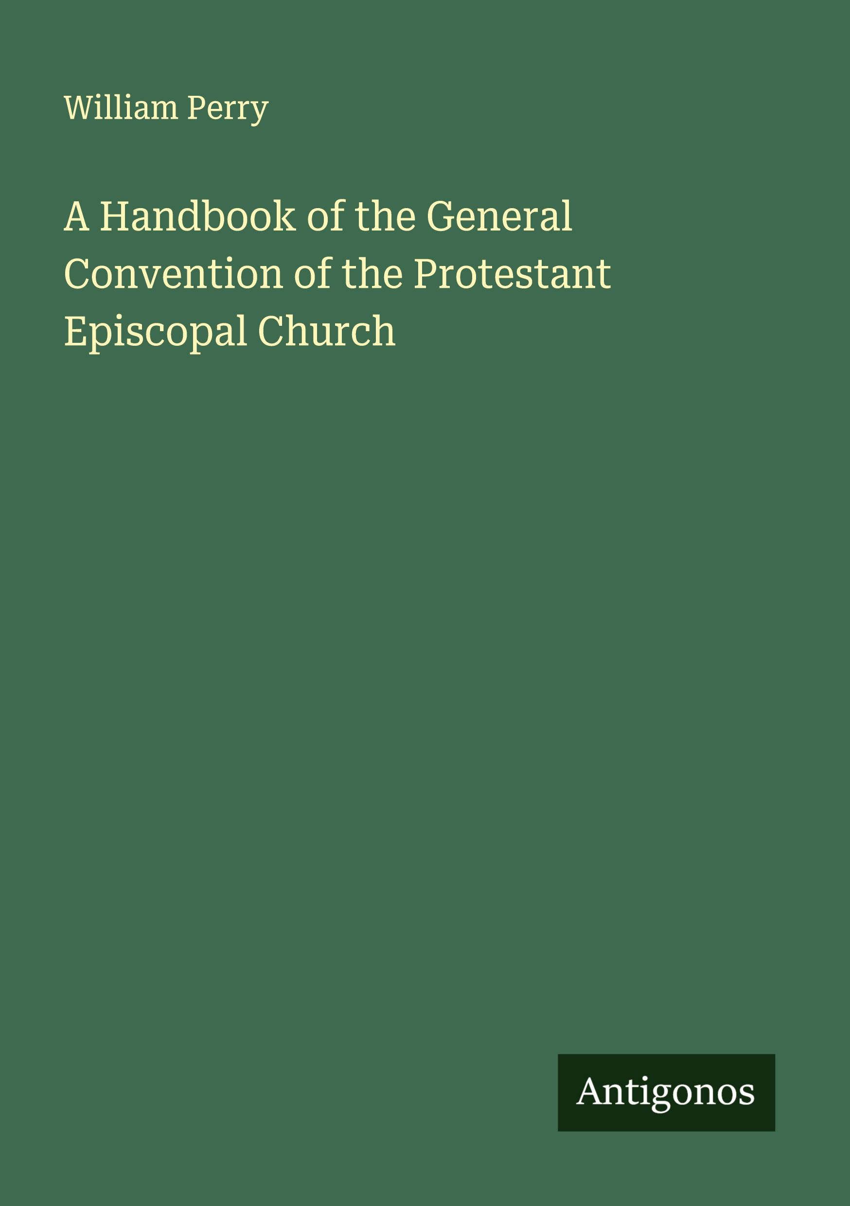 Vorderes Coverbild A Handbook of the General Convention of the Protestant Episcopal Church