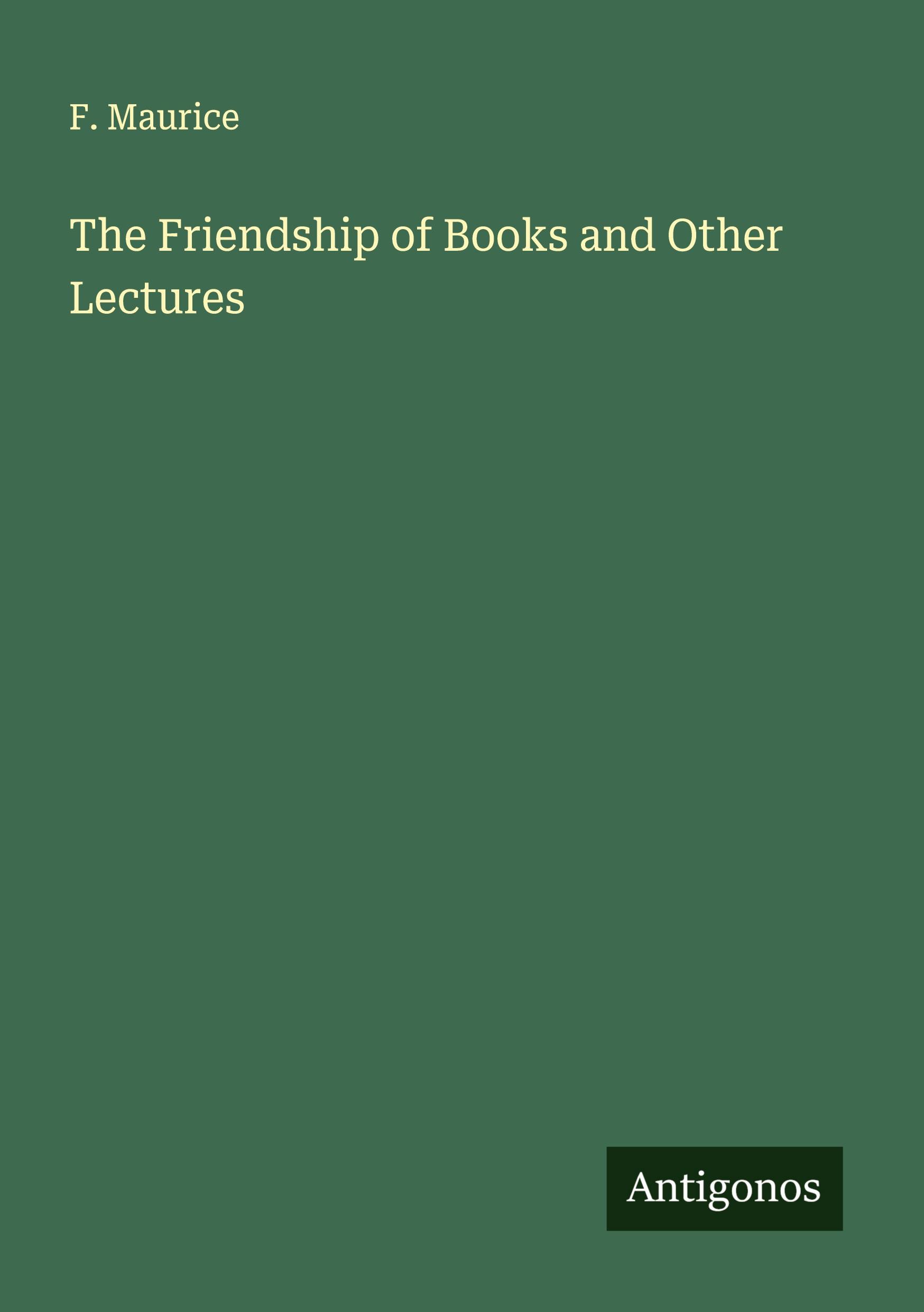 Vorderes Coverbild The Friendship of Books and Other Lectures