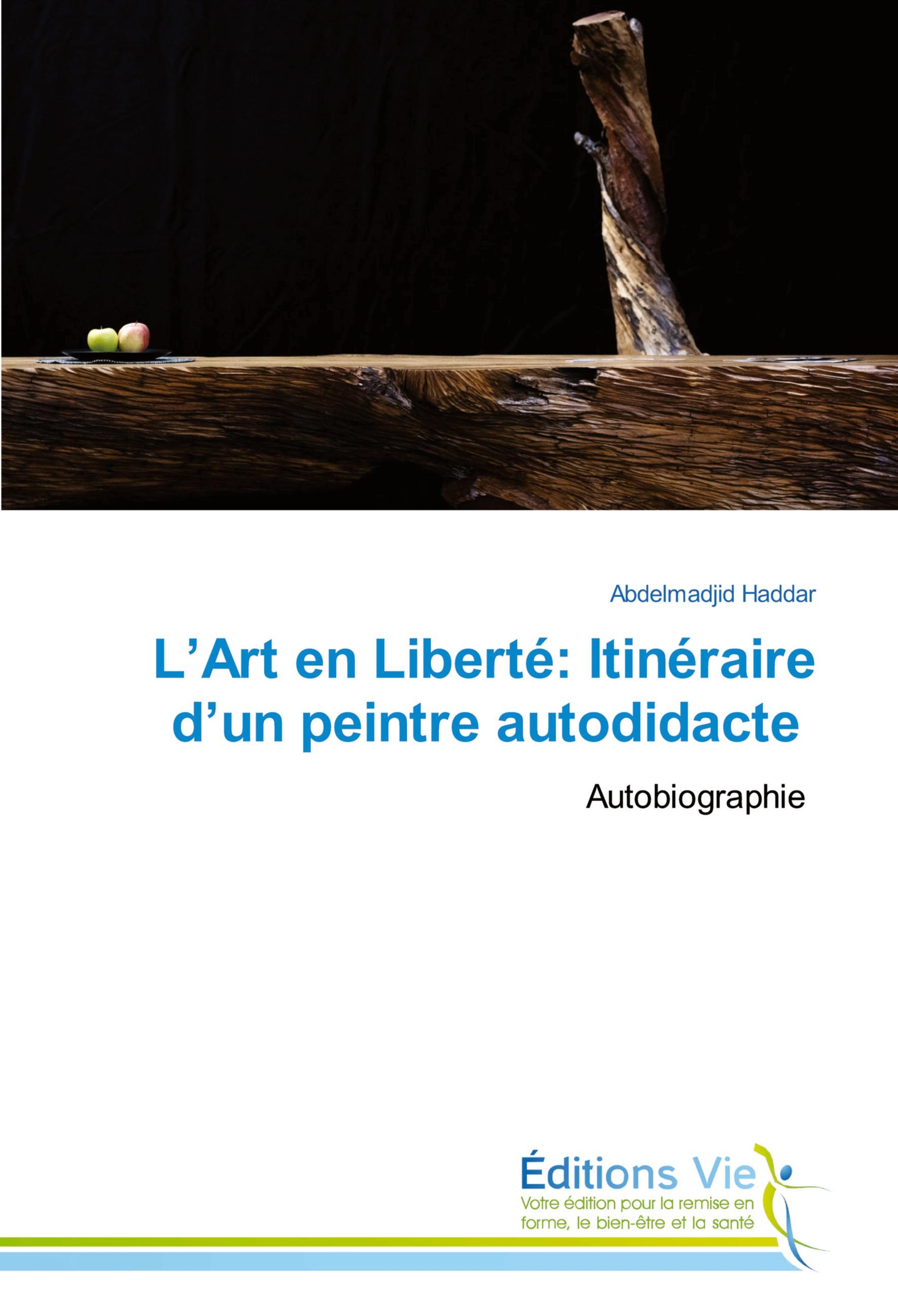 Vorderes Coverbild L'Art en Liberté: Itinéraire d'un peintre autodidacte