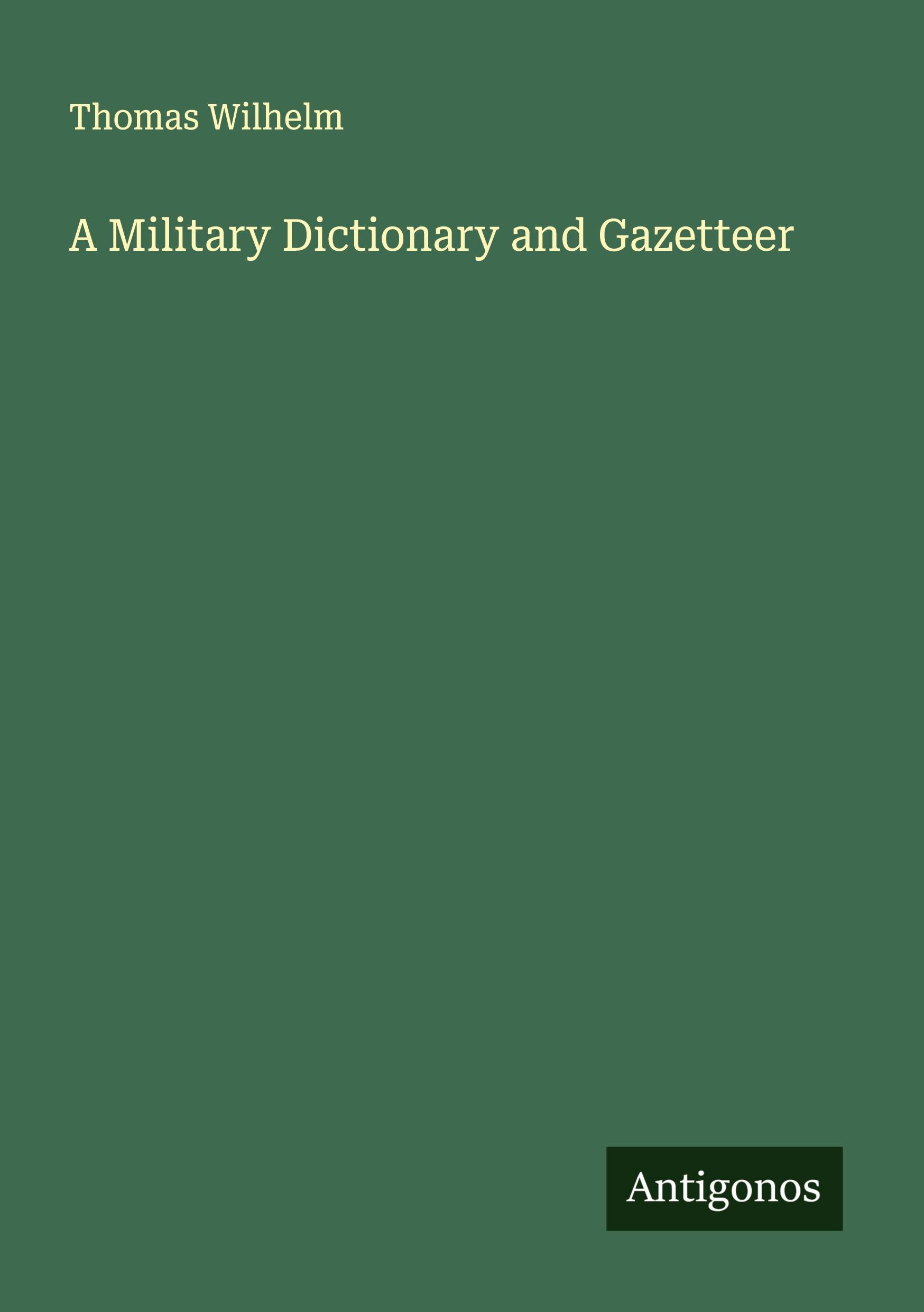 Vorderes Coverbild A Military Dictionary and Gazetteer