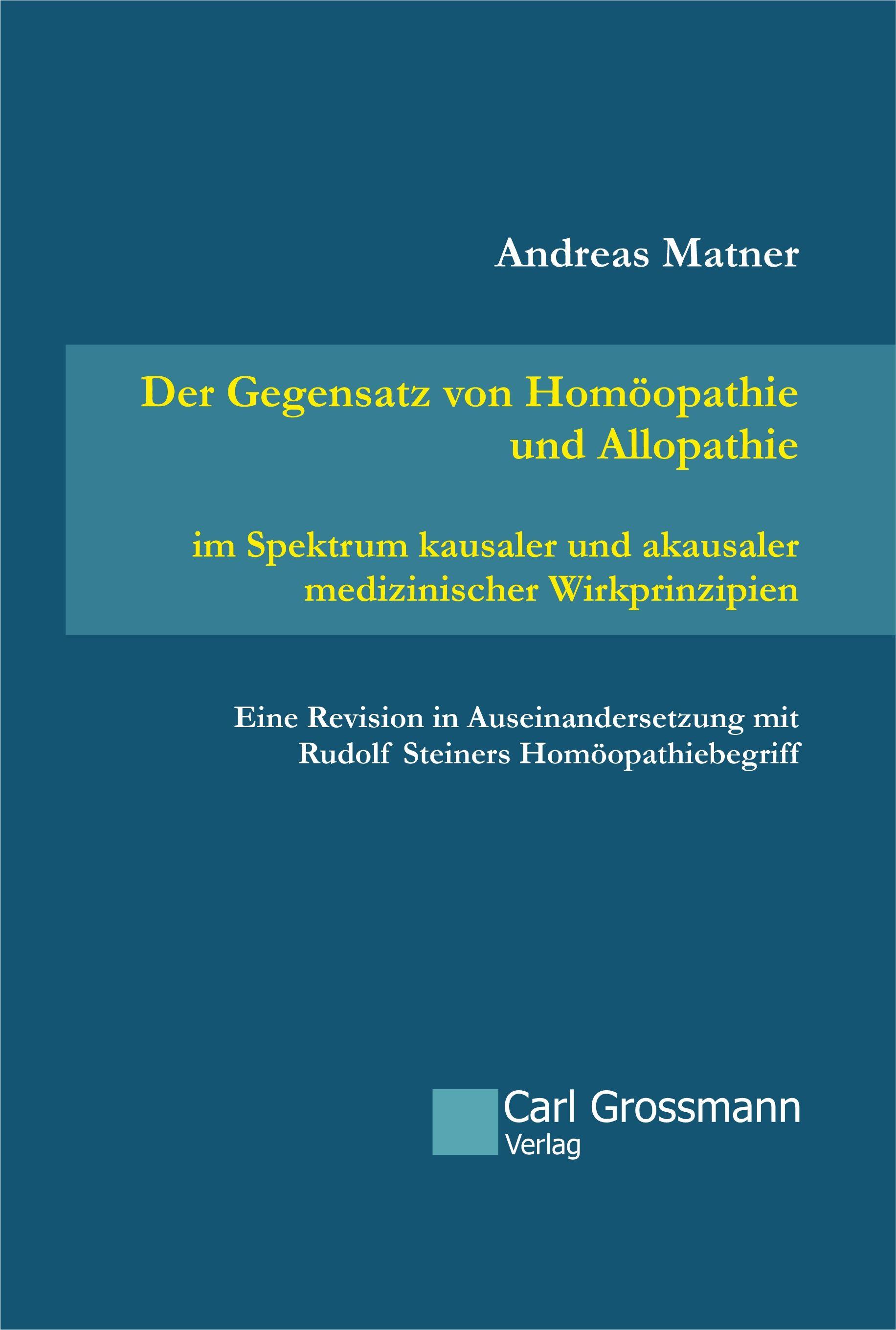 Vorderes Coverbild Der Gegensatz von Homöopathie und Allopathie im Spektrum kausaler und akausaler medizinischer Wirkprinzipien