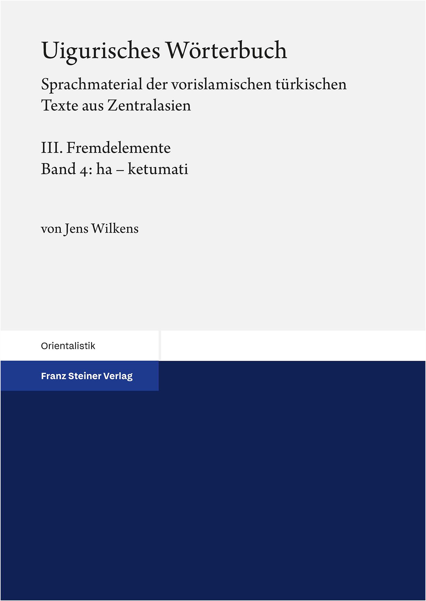 Vorderes Coverbild Uigurisches Wörterbuch Bd. 3: Fremdelemente. Teil 4: ha - ketumati