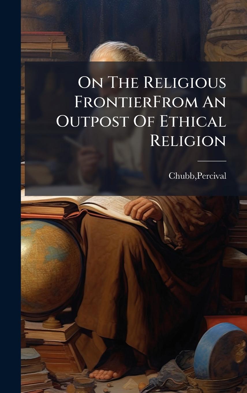 Vorderes Coverbild On The Religious FrontierFrom An Outpost Of Ethical Religion