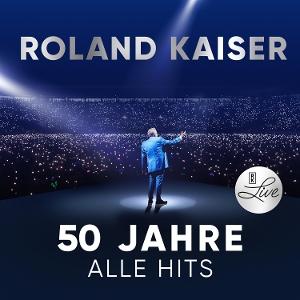 Vorderes Coverbild Roland Kaiser - 50 Jahre. Alle Hits. Live