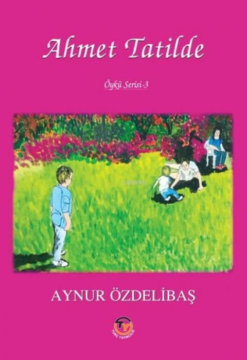 Vorderes Coverbild Öykü Serisi 3 - Ahmet Tatilde