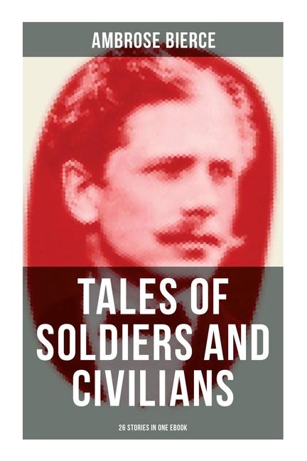 Vorderes Coverbild TALES OF SOLDIERS AND CIVILIANS (26 Stories in One eBook)