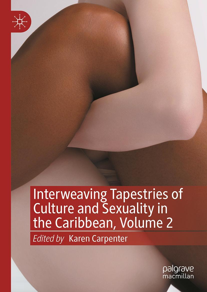 Vorderes Coverbild Interweaving Tapestries of Culture and Sexuality in the Caribbean, Volume 2
