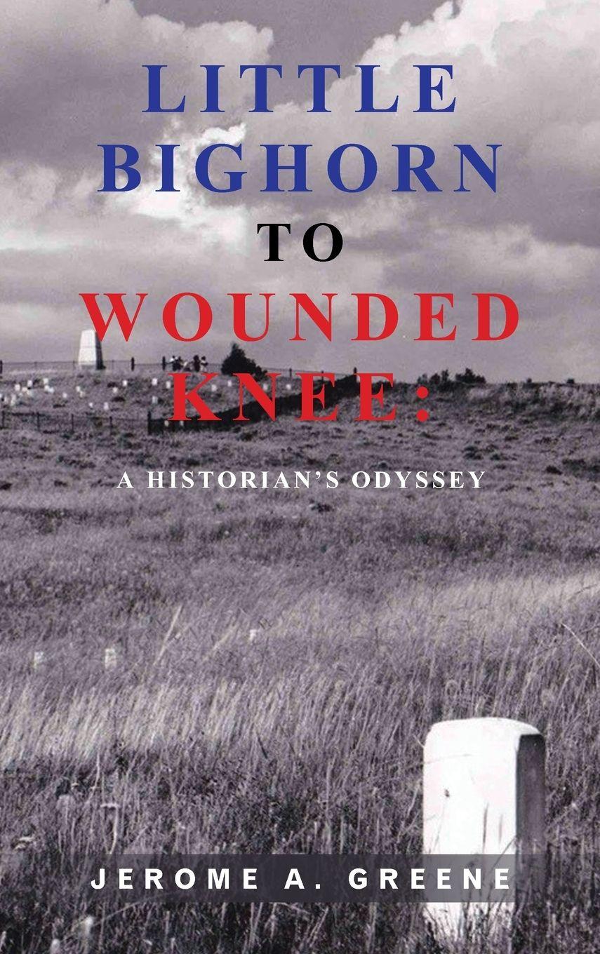 Vorderes Coverbild LITTLE BIGHORN TO WOUNDED KNEE