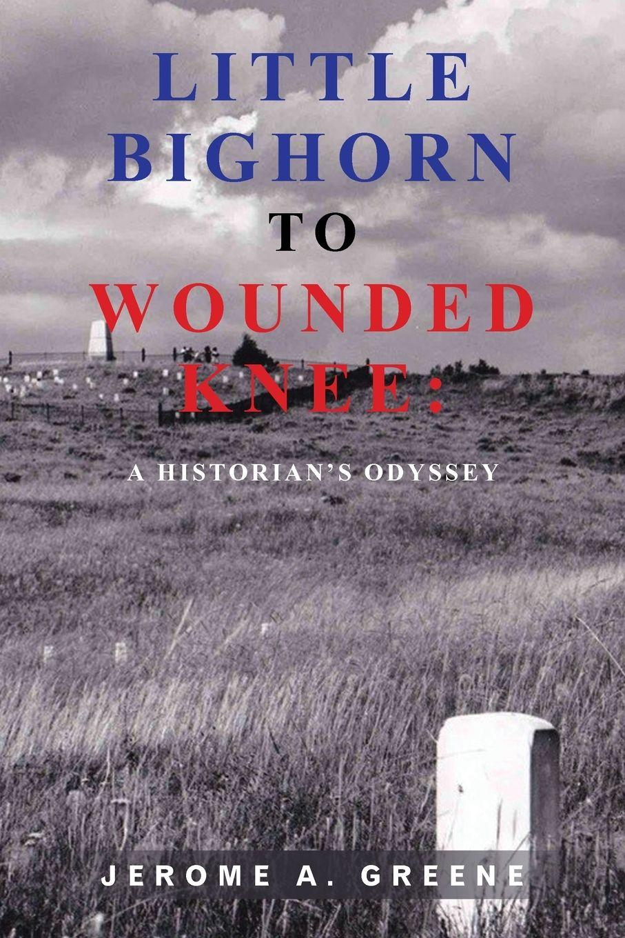 Vorderes Coverbild LITTLE BIGHORN TO WOUNDED KNEE