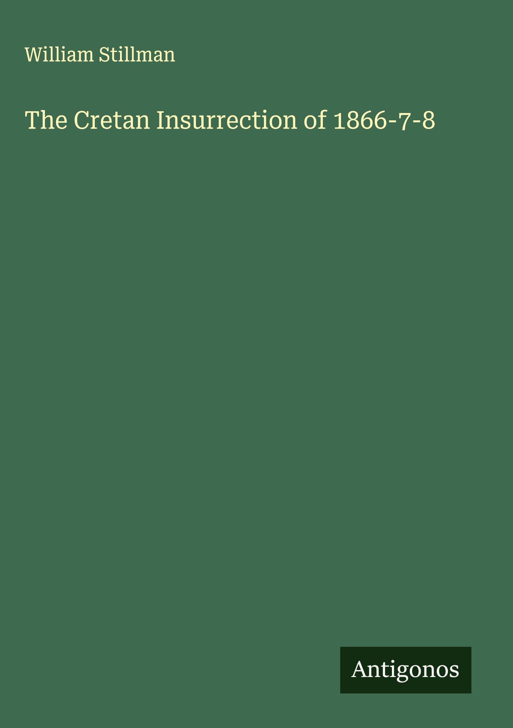 Vorderes Coverbild The Cretan Insurrection of 1866-7-8