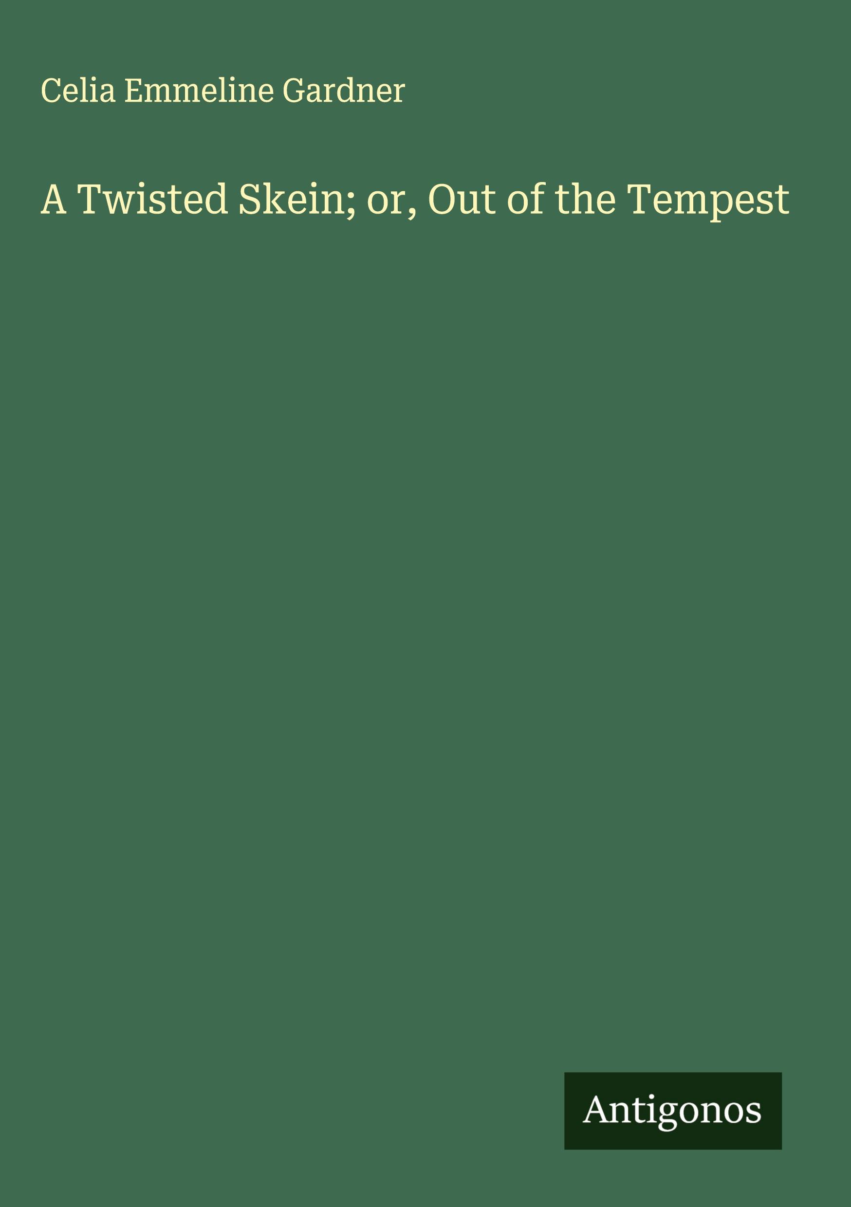 Vorderes Coverbild A Twisted Skein; or, Out of the Tempest