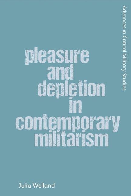 Vorderes Coverbild Pleasure and Depletion in Contemporary Militarism