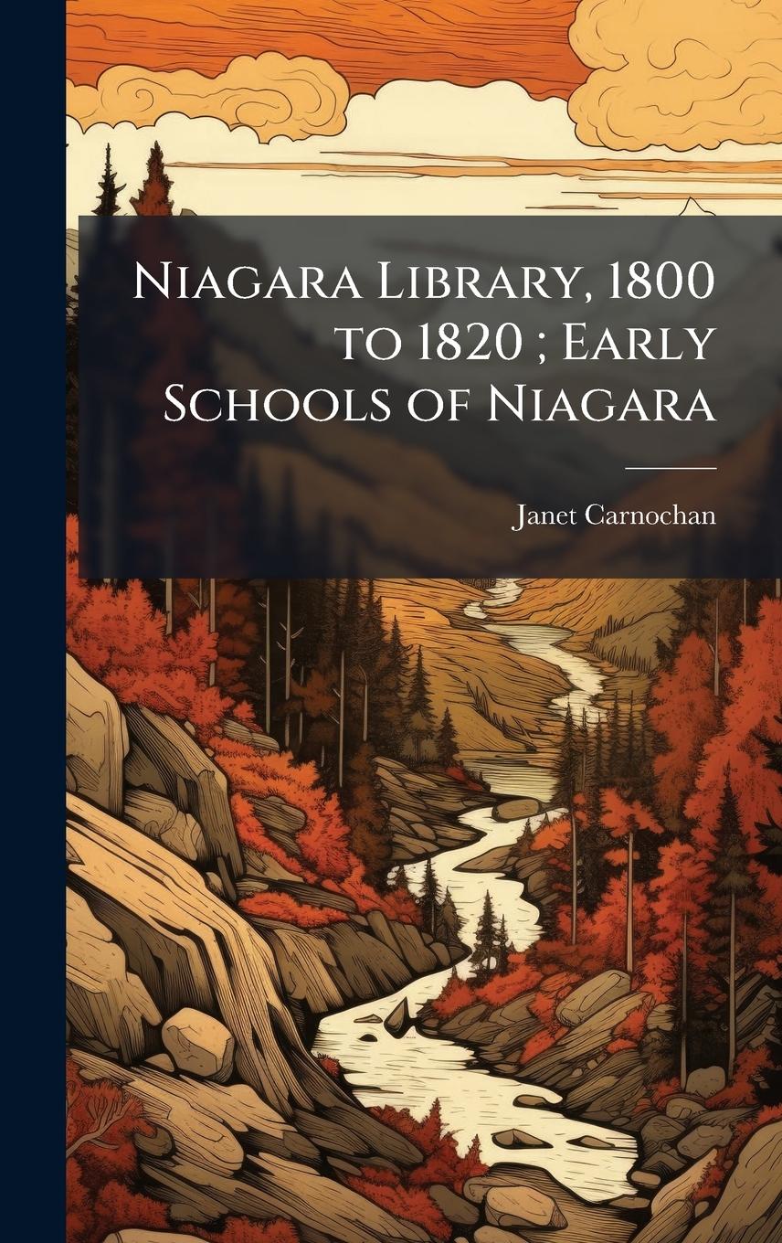 Vorderes Coverbild Niagara Library, 1800 to 1820; Early Schools of Niagara