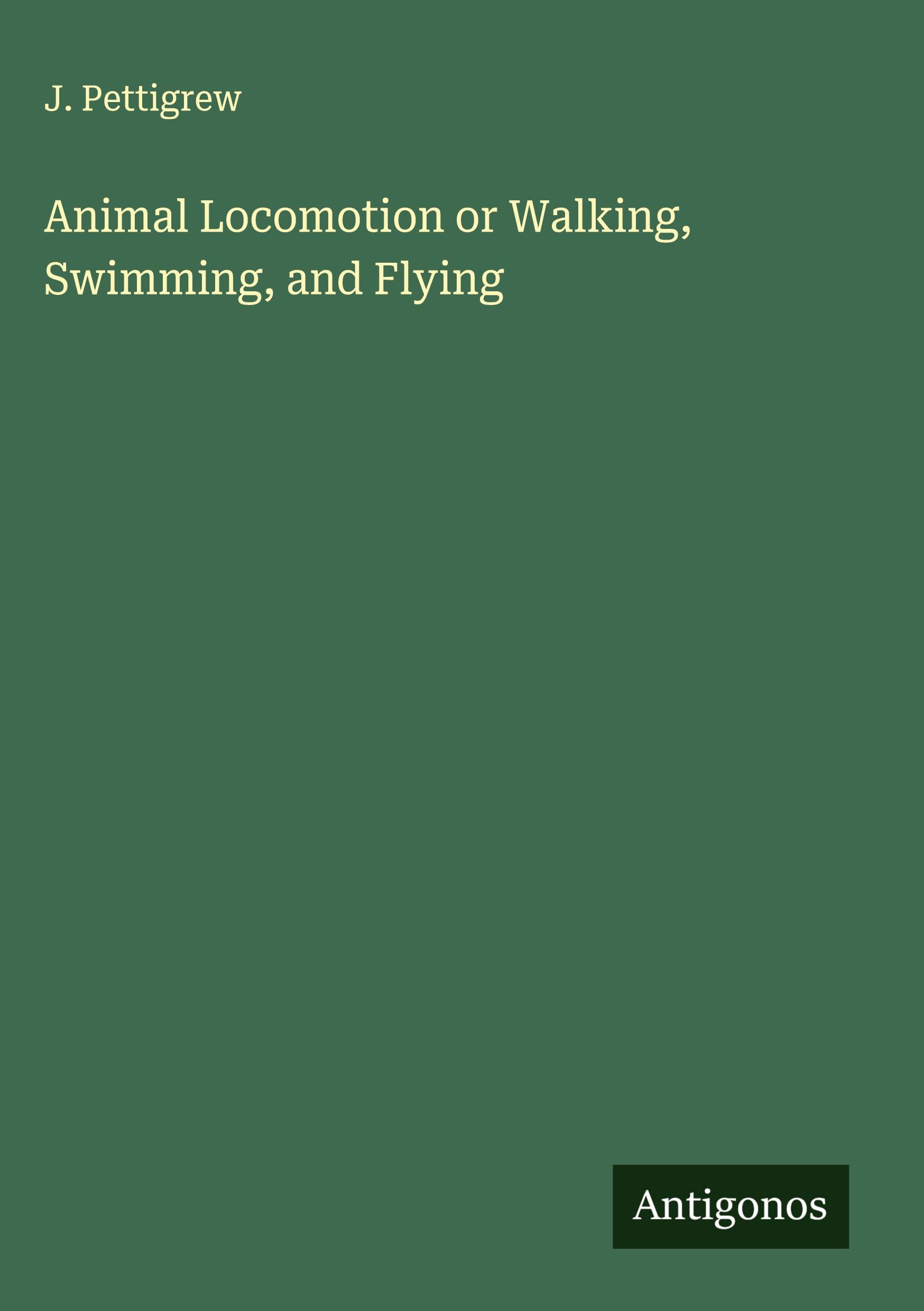 Vorderes Coverbild Animal Locomotion or Walking, Swimming, and Flying