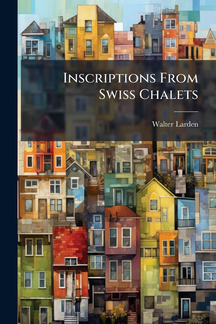 Vorderes Coverbild Inscriptions From Swiss Chalets