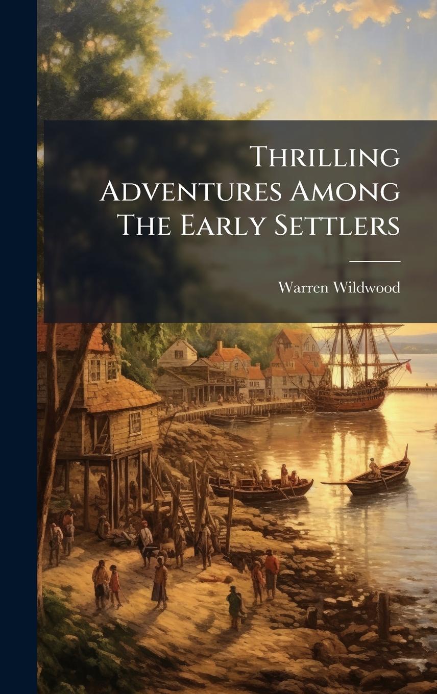 Vorderes Coverbild Thrilling Adventures Among The Early Settlers