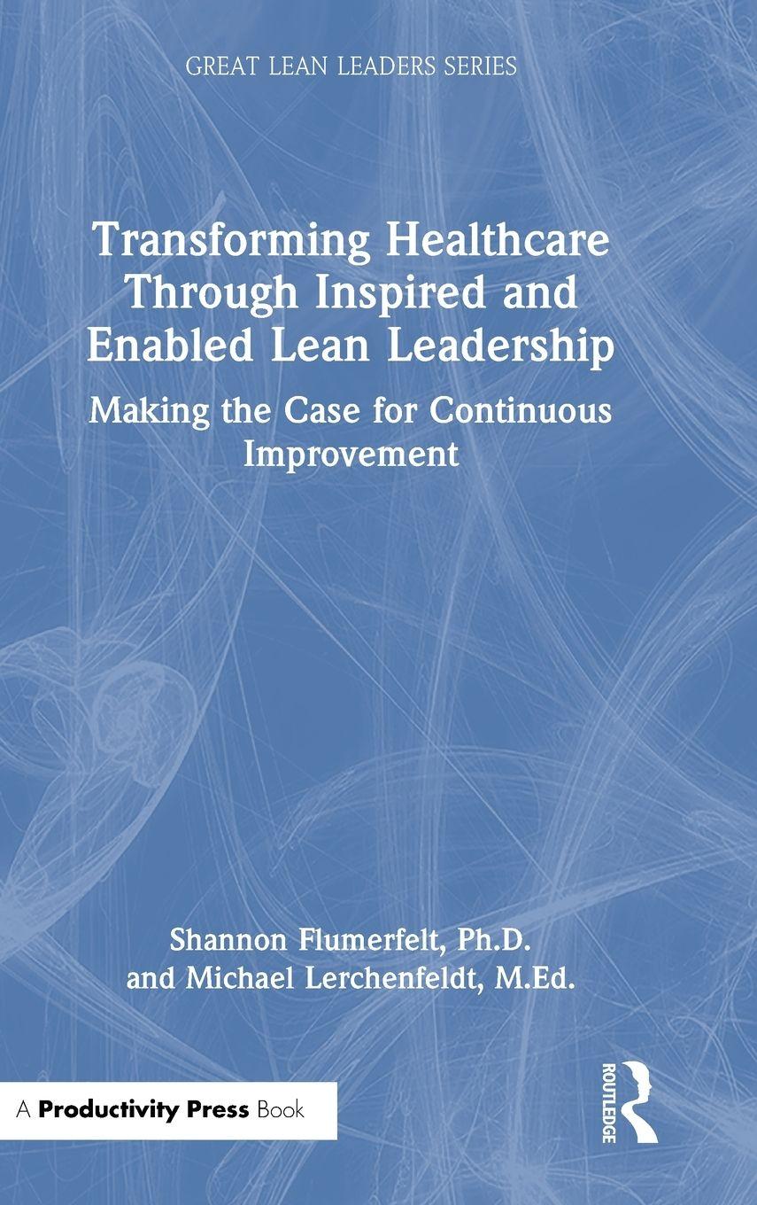 Vorderes Coverbild Transforming Healthcare Through Inspired and Enabled Lean Leadership