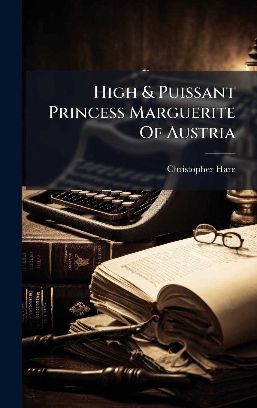 Vorderes Coverbild High & Puissant Princess Marguerite Of Austria