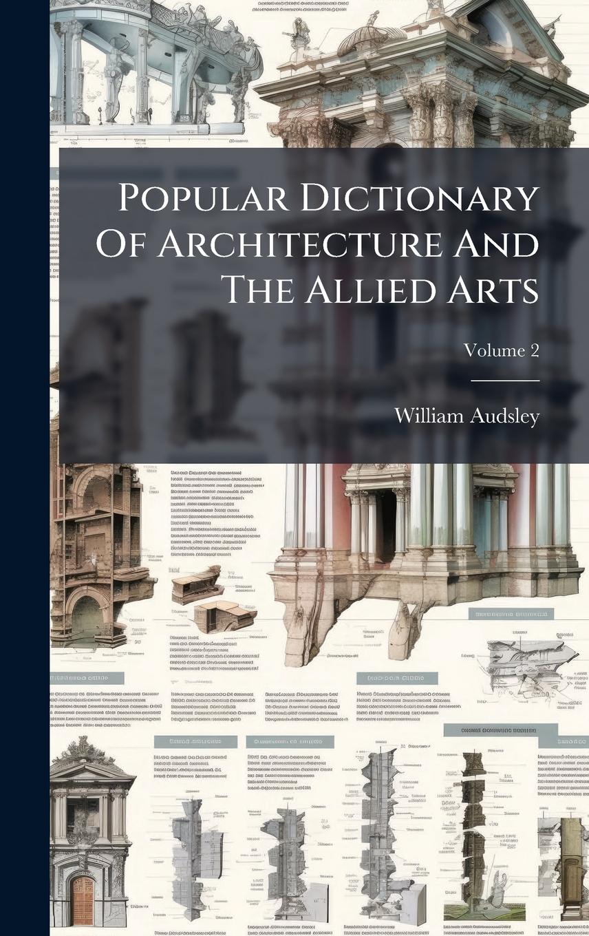 Vorderes Coverbild Popular Dictionary Of Architecture And The Allied Arts