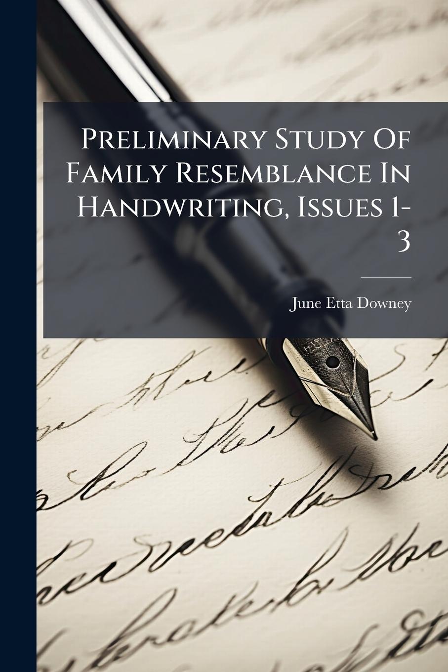 Vorderes Coverbild Preliminary Study Of Family Resemblance In Handwriting, Issues 1-3
