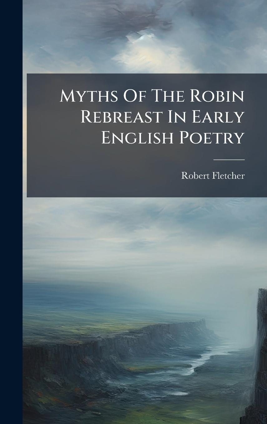 Vorderes Coverbild Myths Of The Robin Rebreast In Early English Poetry