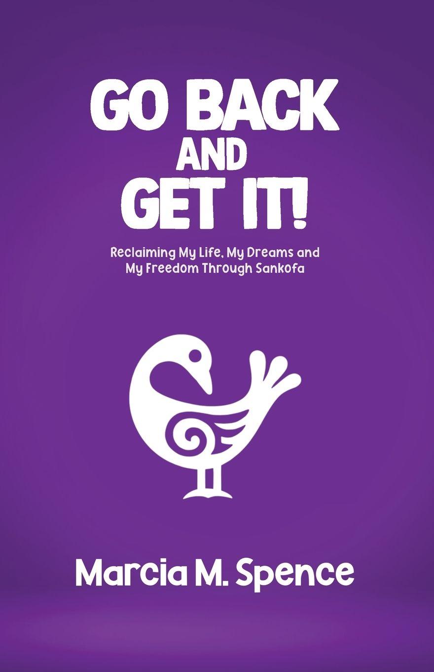 Vorderes Coverbild Go Back and Get It! Reclaiming My Life, My Dreams and My Freedom Through Sankofa