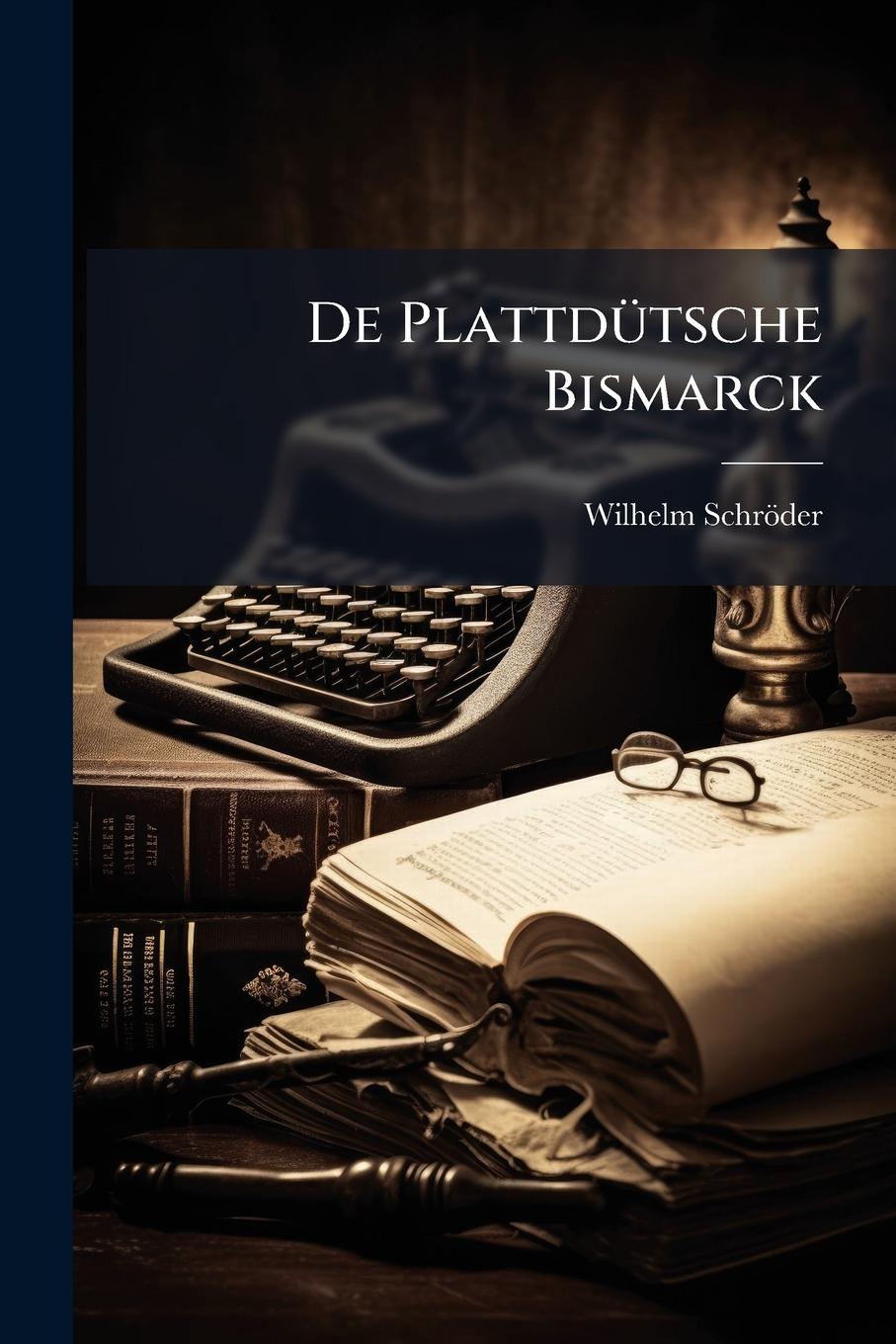 Vorderes Coverbild De PlattdÃ1/4tsche Bismarck