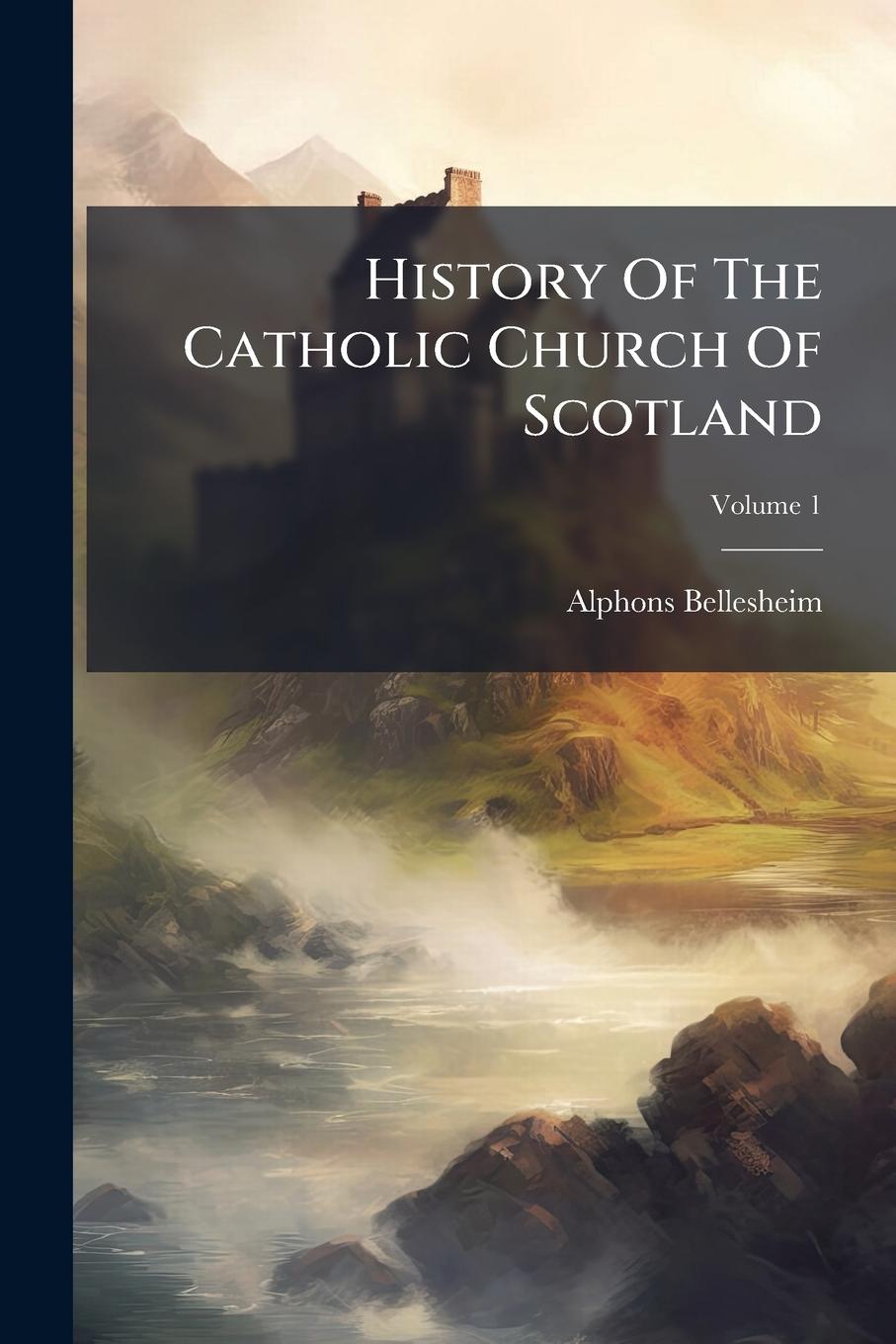 Vorderes Coverbild History Of The Catholic Church Of Scotland