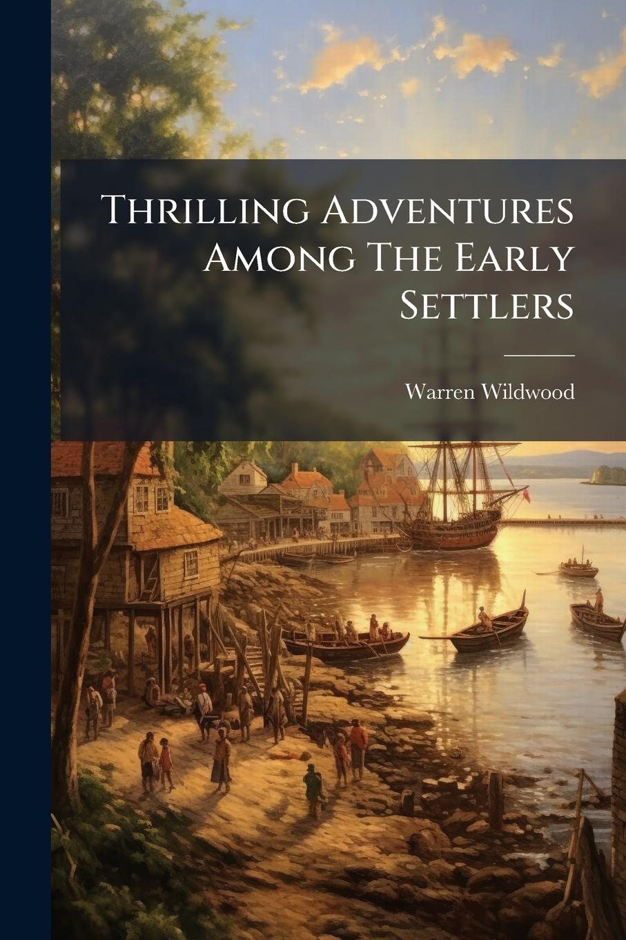 Vorderes Coverbild Thrilling Adventures Among The Early Settlers