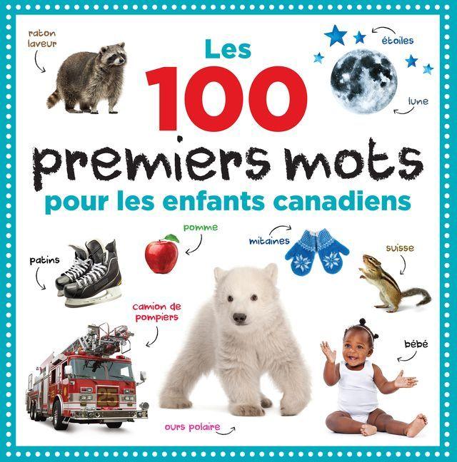 Vorderes Coverbild Les 100 Premiers Mots Pour Les Enfants Canadiens