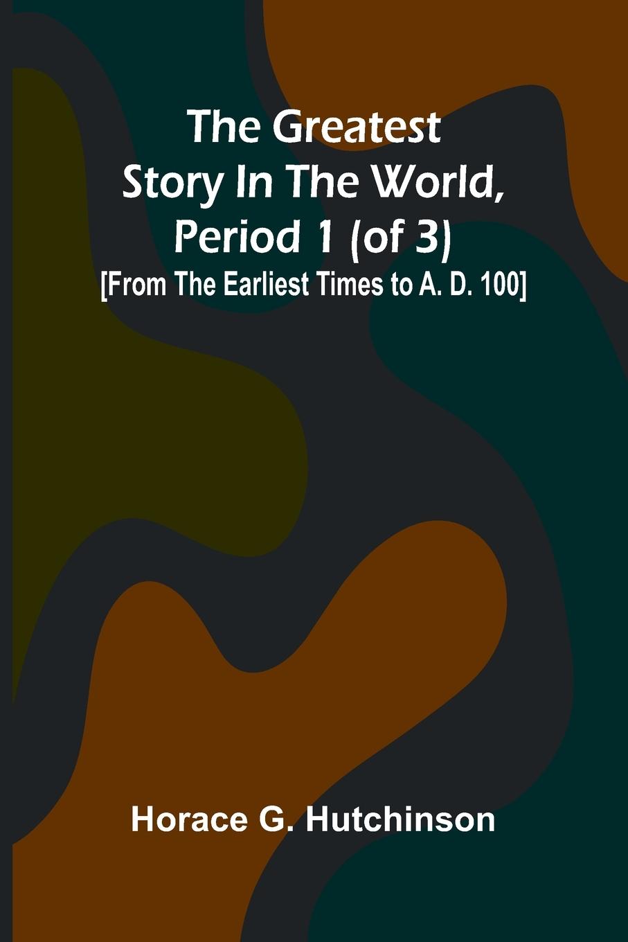 Vorderes Coverbild The greatest story in the world, period 1 (of 3)