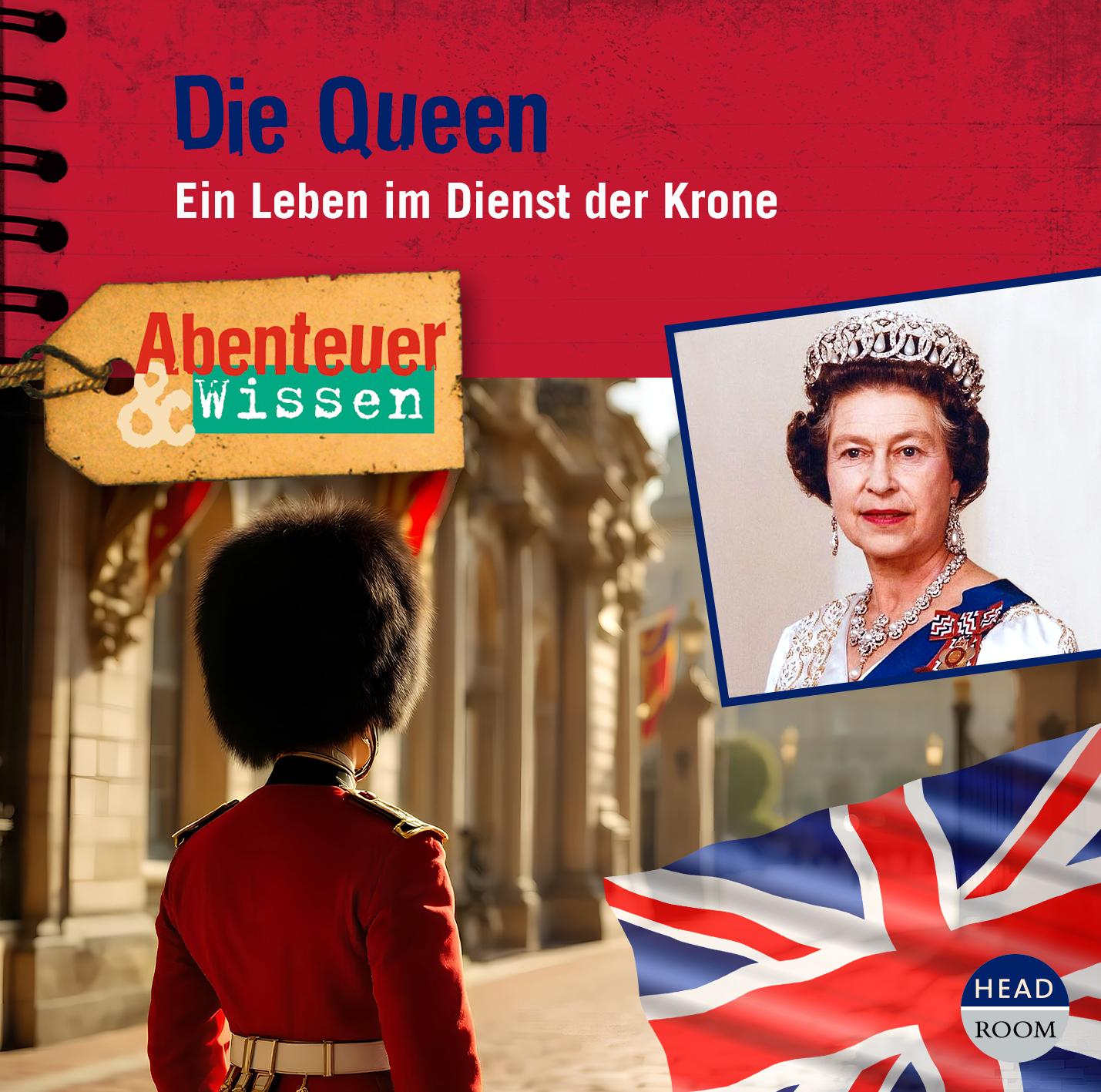 Vorderes Coverbild Abenteuer & Wissen: Die Queen