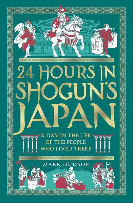 Vorderes Coverbild 24 Hours in Shogun's Japan