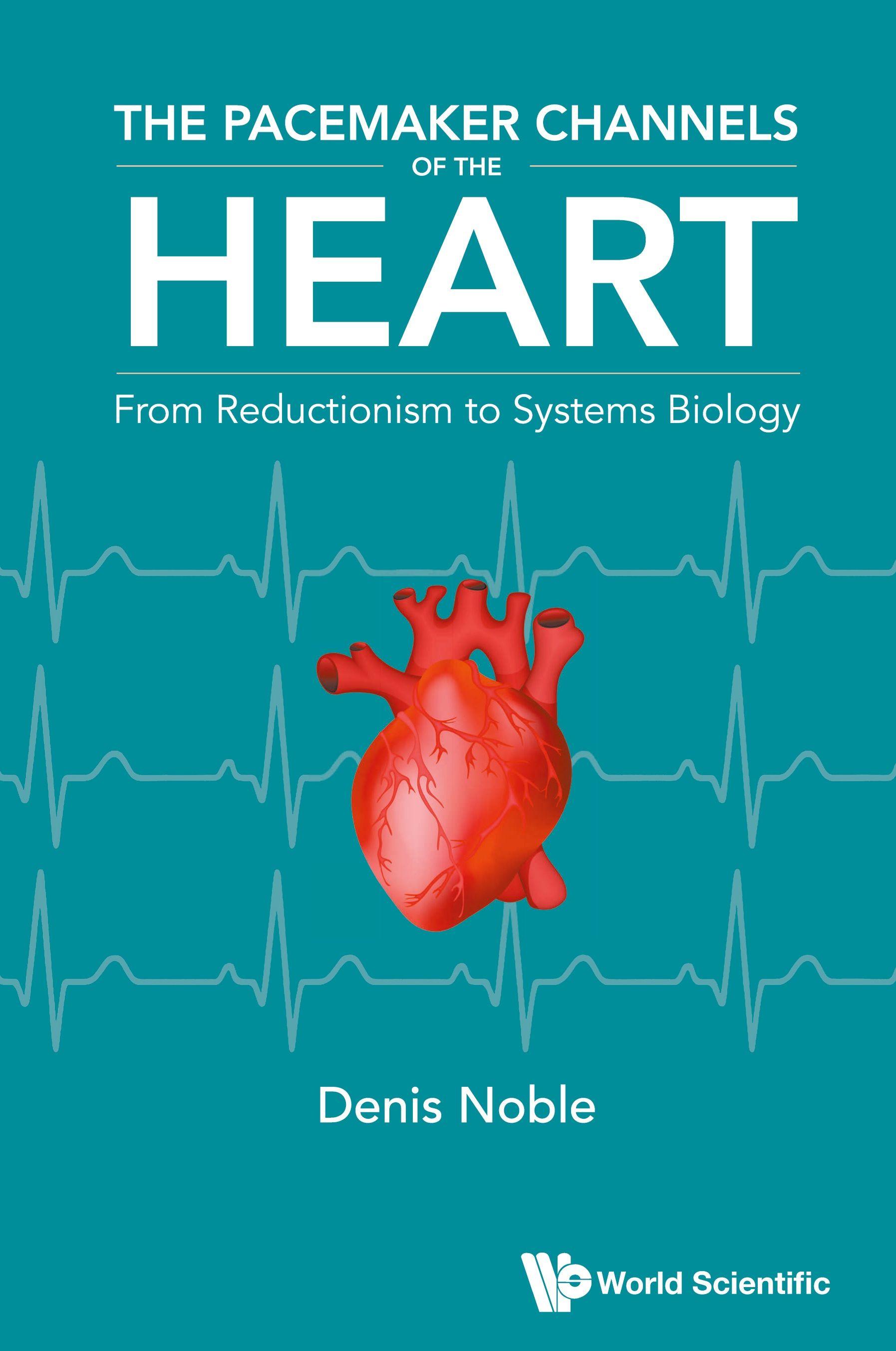 Vorderes Coverbild The Pacemaker Channels of the Heart: From Reductionism to Systems Biology