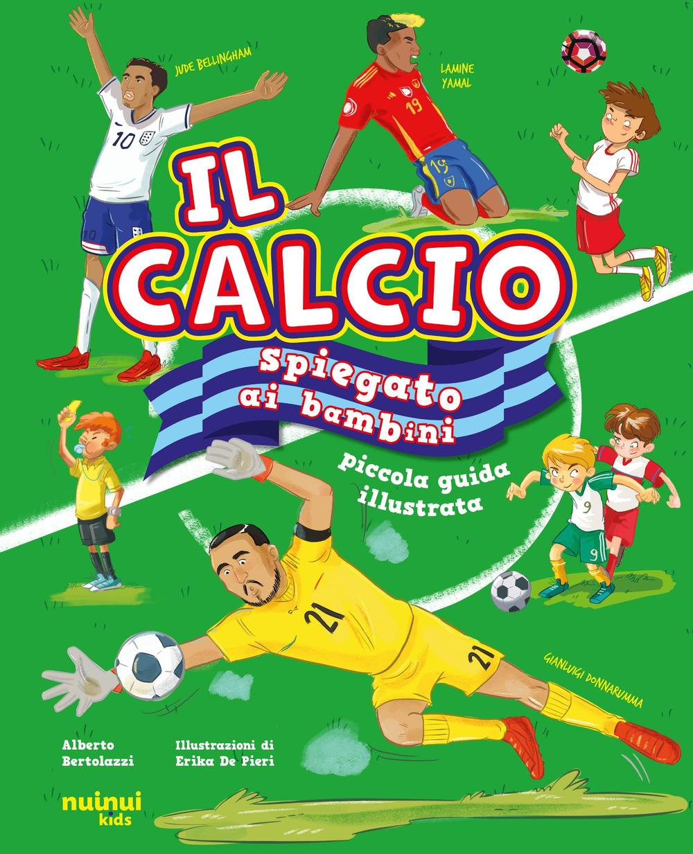 Vorderes Coverbild Il calcio spiegato ai bambini. Piccola guida illustrata