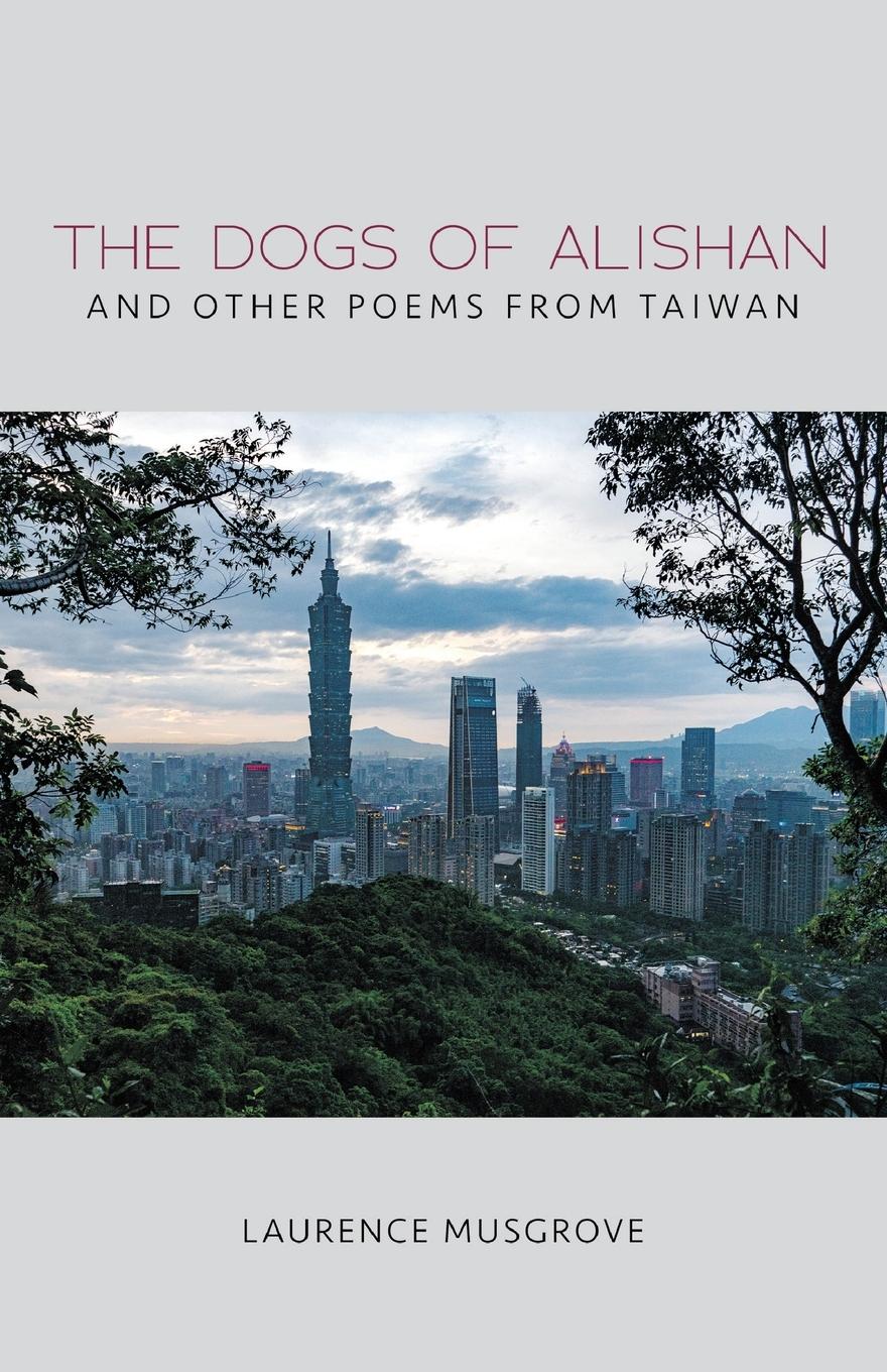 Vorderes Coverbild The Dogs of Alishan  And Other Poems from Taiwan