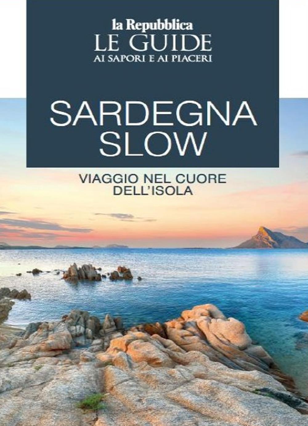 Vorderes Coverbild Sardegna slow. Viaggio nel cuore dell'isola. Le guide ai sapori e ai piaceri