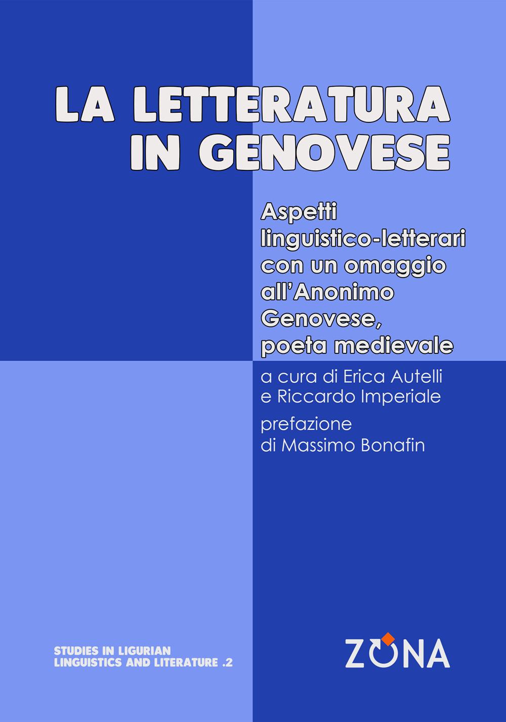 Vorderes Coverbild La letteratura in genovese. Aspetti linguistico-letterari con un omaggio all'Anonimo Genovese, poeta medievale