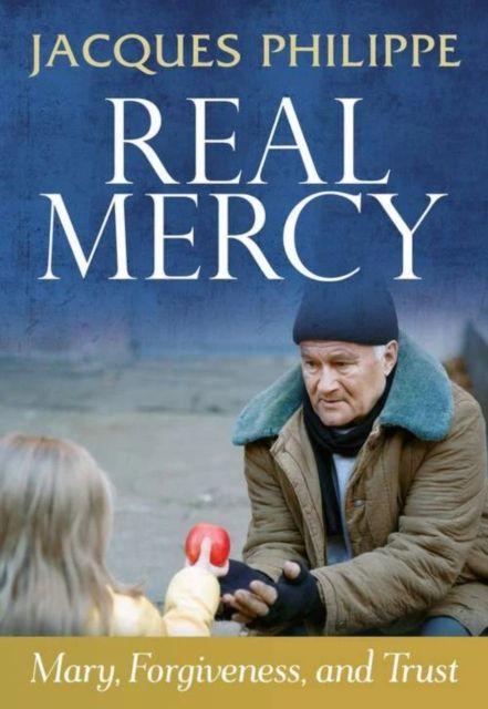Vorderes Coverbild Real Mercy: Mary, Forgiveness and Trust